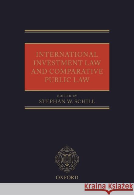 International Investment Law and Comparative Public Law  9780199589104 OXFORD UNIVERSITY PRESS