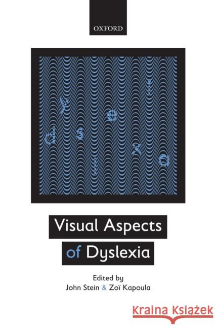 Visual Aspects of Dyslexia John Stein Zoi Kapoula 9780199589814
