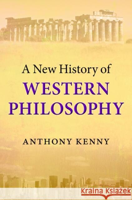A New History of Western Philosophy Anthony Kenny 9780199589883