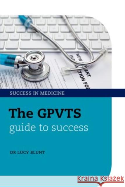 The Gpvts Guide to Success Blunt, Lucy 9780199590261 0