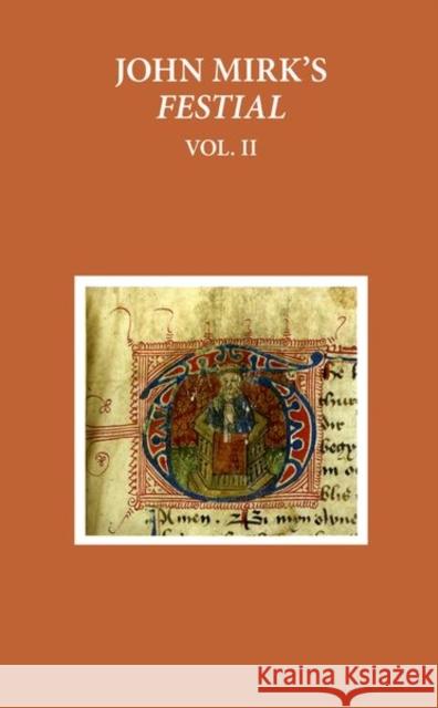 John Mirk's Festial: Edited from British Library MS Cotton Claudius A.II, Volume II Powell, Susan 9780199590377