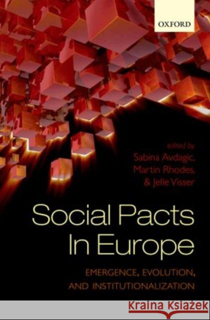 Social Pacts in Europe: Emergence, Evolution, and Institutionalization Avdagic, Sabina 9780199590742 Oxford University Press, USA