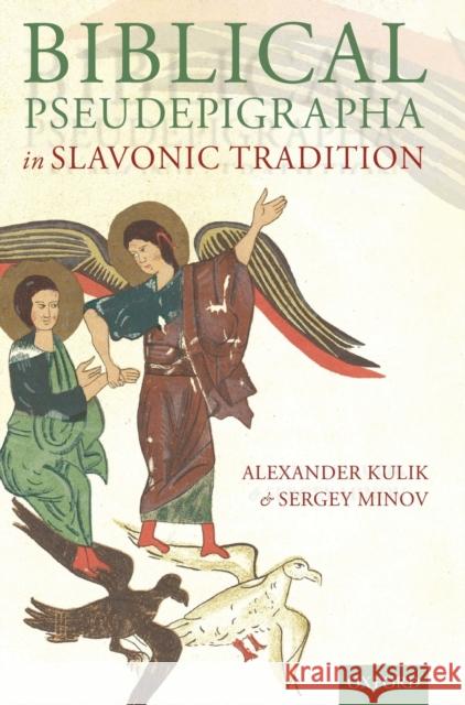 Biblical Pseudepigrapha in Slavonic Traditions Kulik, Alexander 9780199590940 Oxford University Press, USA