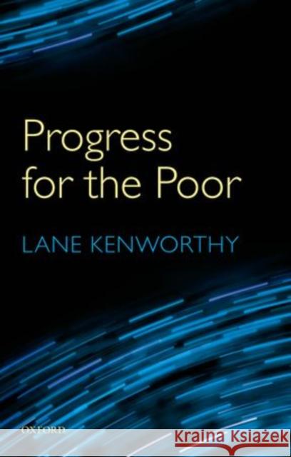 Progress for the Poor Lane Kenworthy 9780199591527