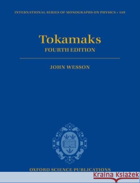 Tokamaks John Wesson 9780199592234 Oxford University Press, USA
