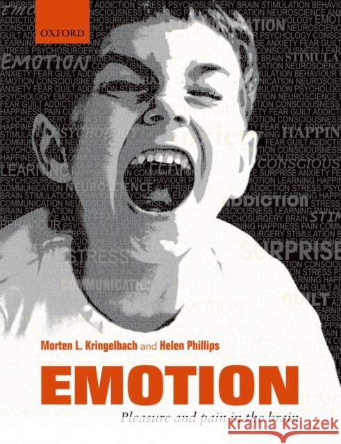 Emotion: Pleasure and Pain in the Brain Kringelbach, Morten 9780199593491
