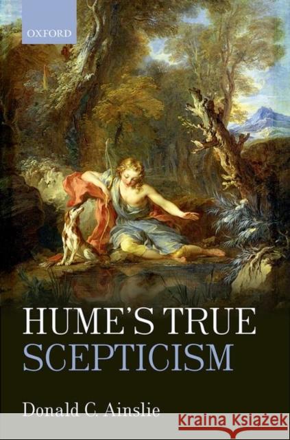 Hume's True Scepticism Donald C. Ainslie 9780199593866