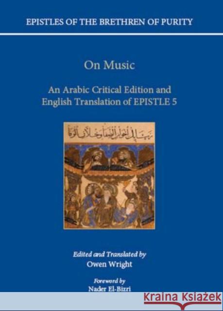 On Music: An Arabic Critical Edition and English Translation of Epistle 5 Wright, Owen 9780199593989