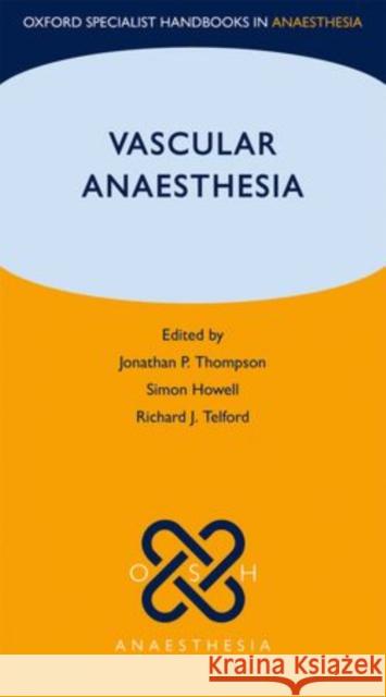 Vascular Anaesthesia Simon Thompson 9780199594429