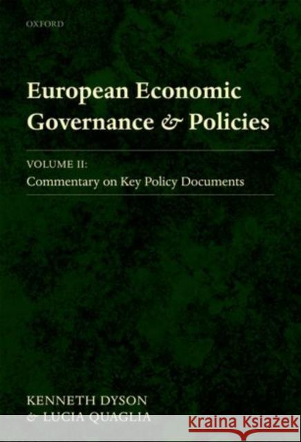 European Economic Governance and Policies: Volume II: Commentary on Key Policy Documents Dyson, Kenneth 9780199594528