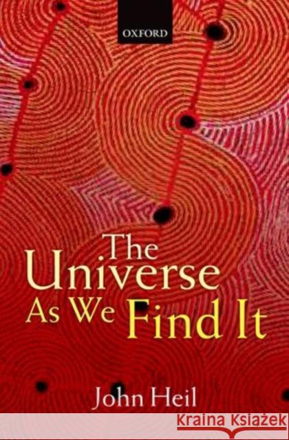 The Universe as We Find It Heil, John 9780199596201