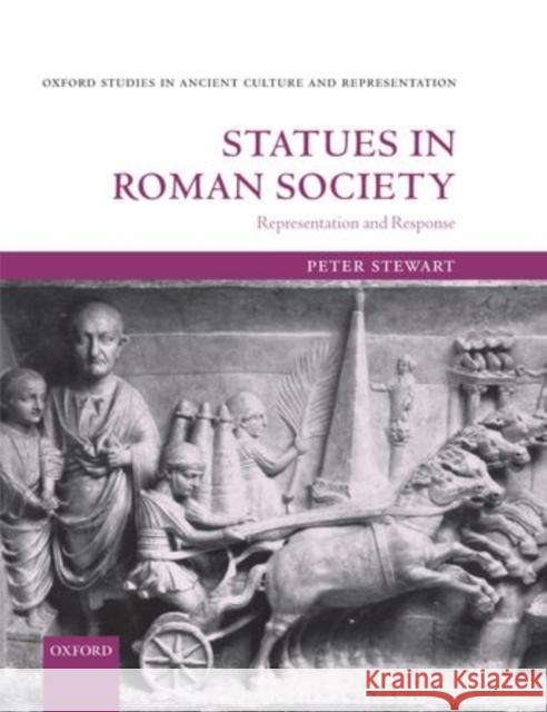 Statues in Roman Society: Representation and Response Stewart, Peter 9780199599714