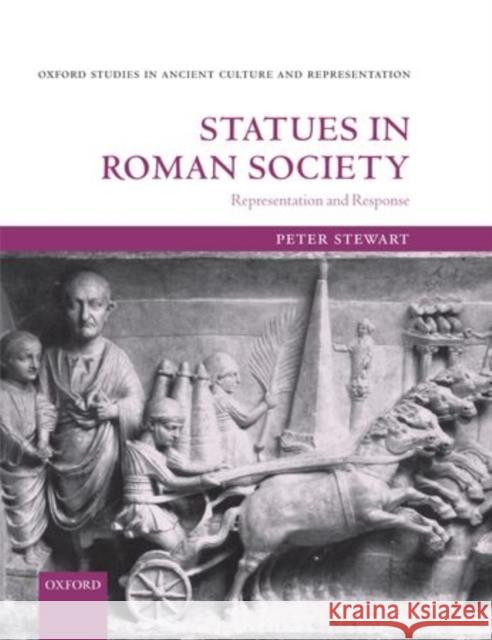 Statues in Roman Society: Representation and Response Stewart, Peter 9780199599714 0