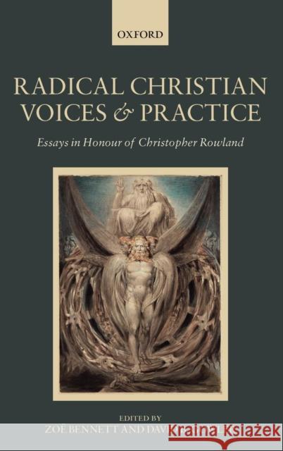 Radical Christian Voices and Practice: Essays in Honour of Christopher Rowland Bennett, Zoe 9780199599776 Oxford University Press, USA