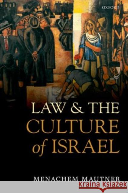 Law and the Culture of Israel Menachem Mautner 9780199600564 Oxford University Press, USA