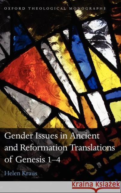 Gender Issues in Ancient and Reformation Translations of Genesis 1-4 Helen Kraus 9780199600786 Oxford University Press, USA