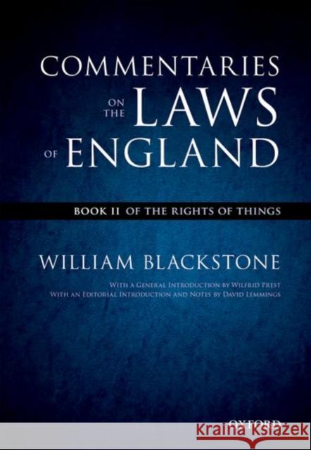 The Oxford Edition of Blackstone's Commentaries on the Laws of England: Commentaries on the Laws of England: Book II: Of the Rights of Things William Blackstone 9780199601004 OXFORD UNIVERSITY PRESS ACADEM