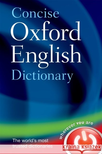 Concise Oxford English Dictionary: Main edition Oxford Languages 9780199601080 Oxford University Press