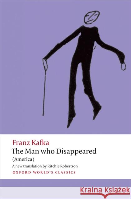 The Man who Disappeared: (America) Franz Kafka 9780199601127