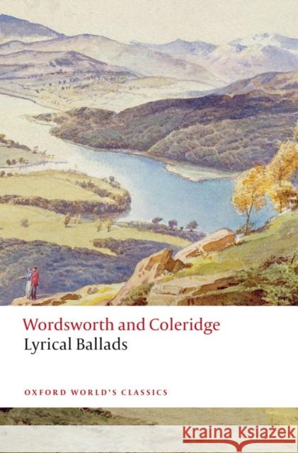Lyrical Ballads: 1798 and 1802 William Wordsworth 9780199601967 Oxford University Press
