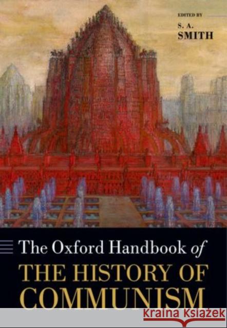 The Oxford Handbook of the History of Communism S A Smith 9780199602056 0