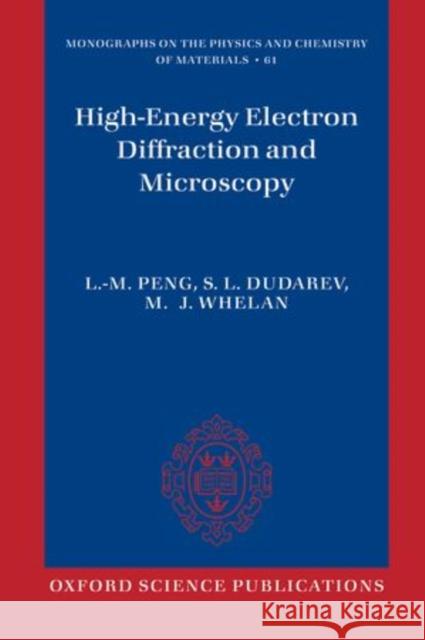 High-Energy Electron Diffraction and Microscopy Peng, L. M. 9780199602247 Oxford University Press, USA