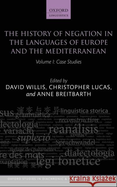 The History of Negation in the Languages of Europe and the Mediterranean, Volume 1: Case Studies Willis, David 9780199602537