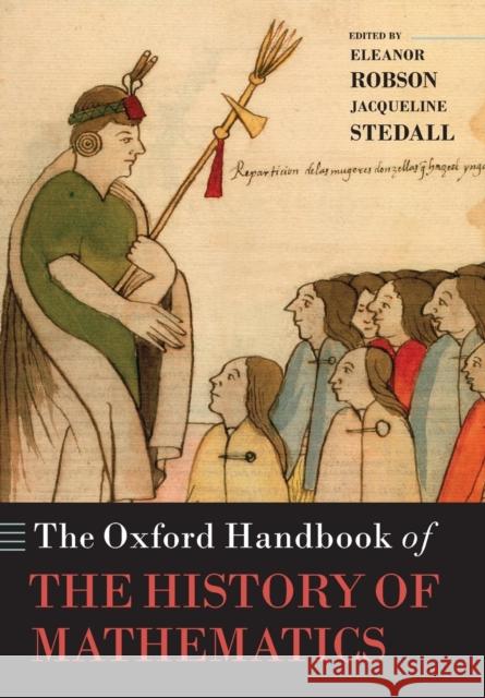 The Oxford Handbook of the History of Mathematics Eleanor Robson 9780199603190