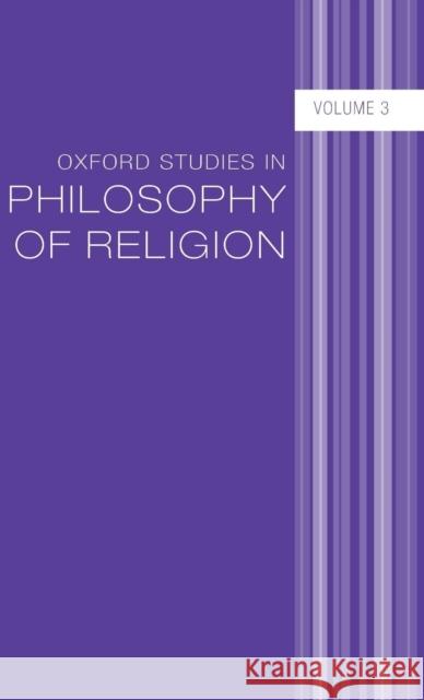 Oxford Studies in Philosophy of Religion: Volume 3 Kvanvig, Jonathan L. 9780199603213 Oxford University Press, USA