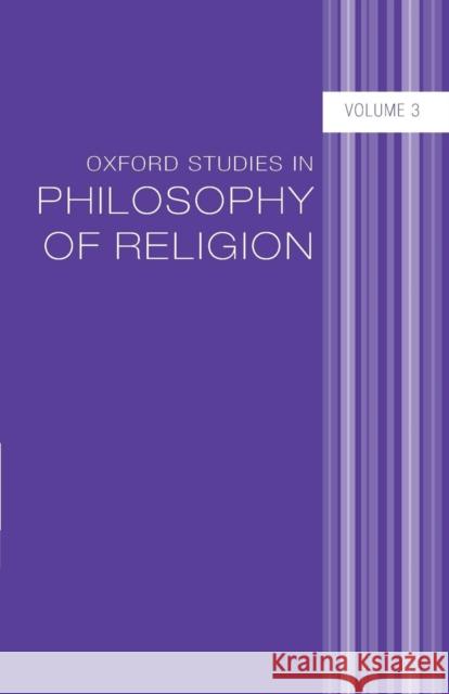 Oxford Studies in Philosophy of Religion, Volume 3 Kvanvig, Jonathan L. 9780199603220 Oxford University Press, USA
