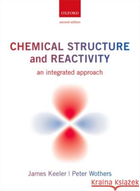 Chemical Structure and Reactivity: An Integrated Approach James Keeler 9780199604135 Oxford University Press