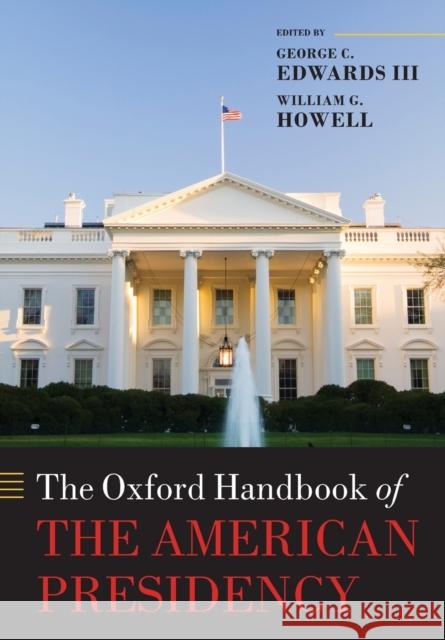 The Oxford Handbook of the American Presidency George C Edwards 9780199604418