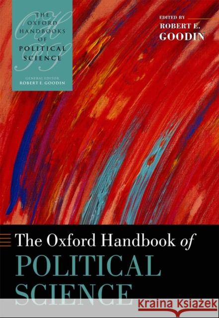 The Oxford Handbook of Political Science Robert E Goodin 9780199604456