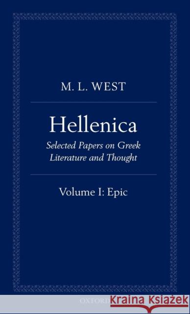 Hellenica: Volume I: Epic West, M. L. 9780199605019 Oxford University Press, USA