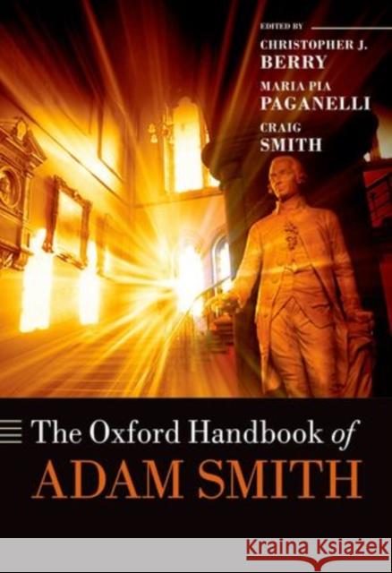 The Oxford Handbook of Adam Smith Christopher J. Berry 9780199605064 0