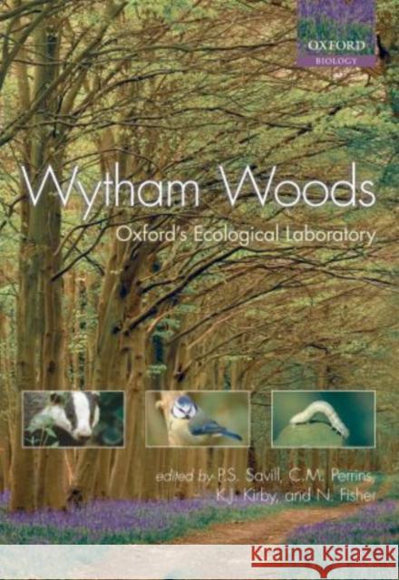 Wytham Woods: Oxford's Ecological Laboratory Savill, Peter 9780199605187