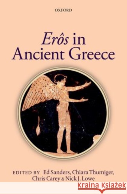 Erôs in Ancient Greece Sanders, Ed 9780199605507 Oxford University Press, USA