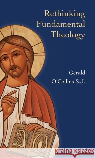 Rethinking Fundamental Theology Gerald, Sj O'Collins 9780199605569