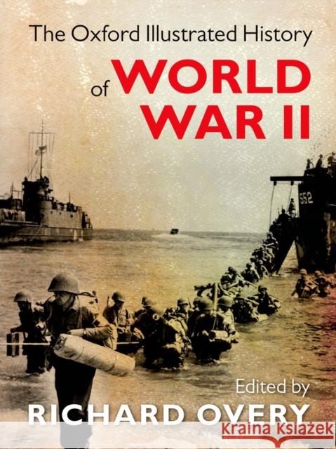 The Oxford Illustrated History of World War II Overy, Richard 9780199605828