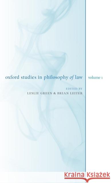Oxford Studies in Philosophy of Law: Volume 1 Leslie Green Brian Leiter 9780199606443