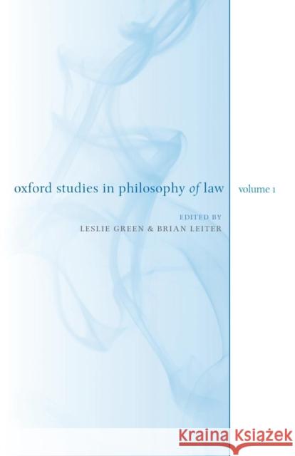 Oxford Studies in Philosophy of Law: Volume 1 Leslie Green Brian Leiter 9780199606450