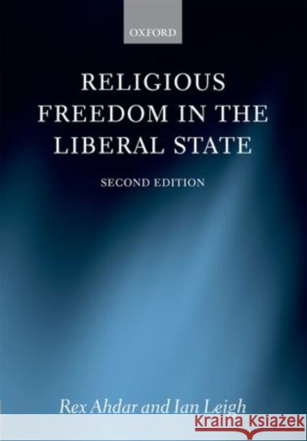 Religious Freedom in the Liberal State Rex Ahdar 9780199606474 0