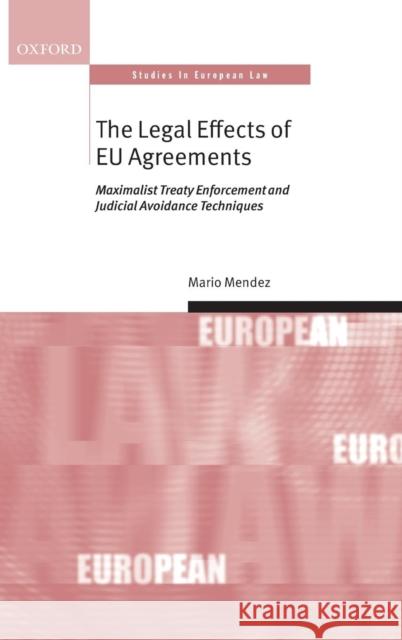 The Legal Effects of Eu Agreements Mendez, Mario 9780199606610