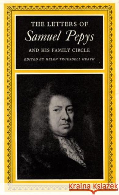 The Letters of Samuel Pepys and His Family Circle Pepys, Samuel 9780199607686 Oxford University Press