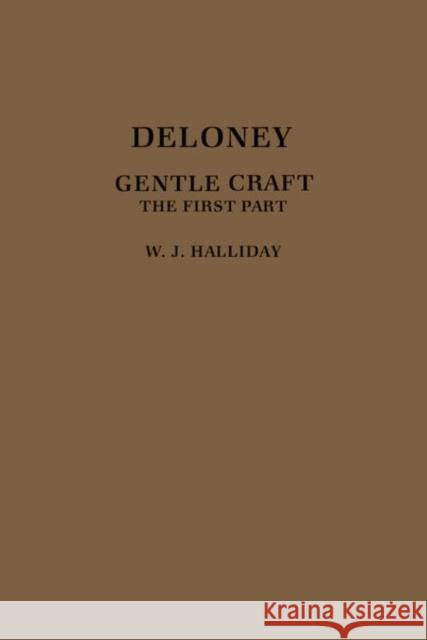 Deloney's Gentle Craft: The First Part Thomas Deloney Wilfrid J. Halliday 9780199607716