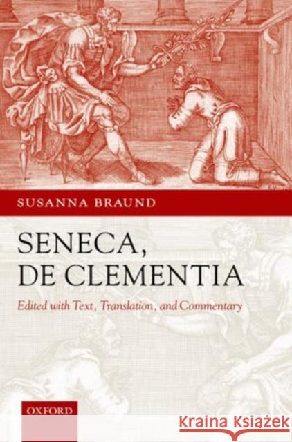 Seneca de Clementia Braund, Susanna 9780199607808 Oxford University Press, USA