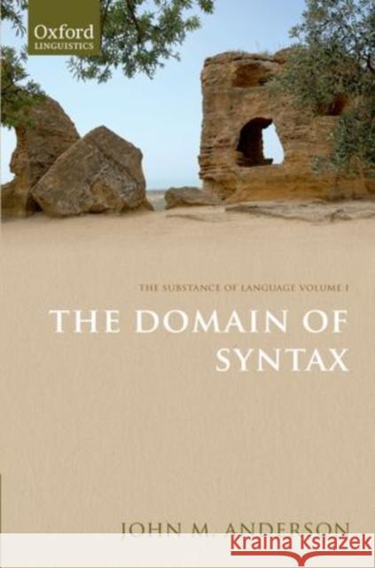 The Domain of Syntax Anderson, John M. 9780199608317 Oxford University Press, USA
