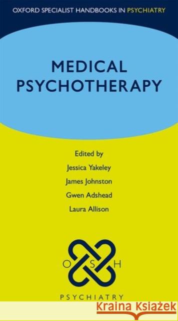 Medical Psychotherapy Jessica Yakeley 9780199608386