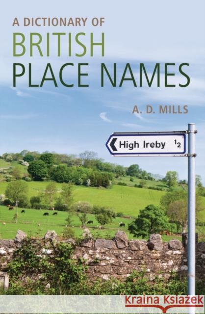 A Dictionary of British Place-Names David Mills 9780199609086