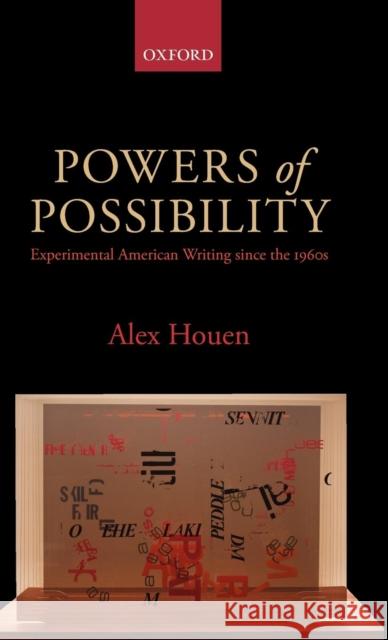 Powers of Possibility: Experimental American Writing Since the 1960s Houen, Alex 9780199609291